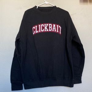 Clickbate Sweatshirt